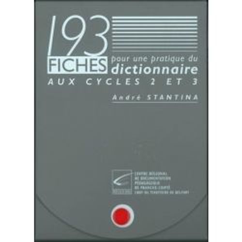193 Fiches Pour Une Pratique Du Dictionnaire Aux Cycles 2 Et 3