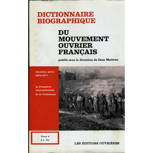 Dictionnaire Biographique Du Mouvement Ouvrier Francais-Tome 4