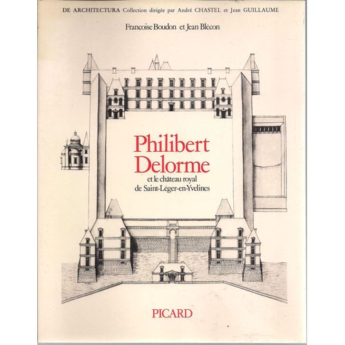 Philibert Delorme Et Le Chateau Royal De Saint-Leger-En-Yvelines