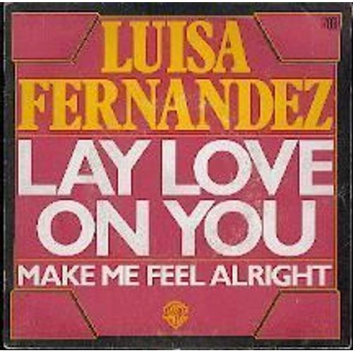 Lay Love On You / Make Me Feel Alright