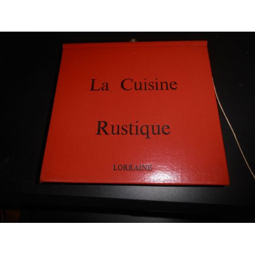 La Cuisine Rustique. Lorraine