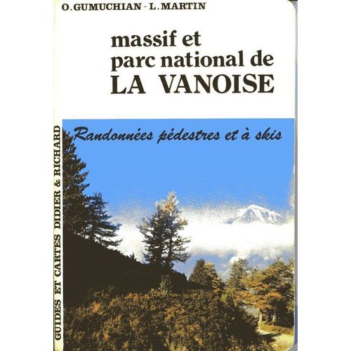 Massif Et Parc National De La Vanoise. 8è Édition. Itinéraires À Pied Et À Ski.