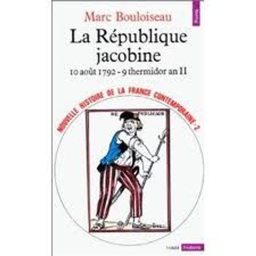 Nouvelle Histoire De La France Contemporaine - Tome 2, La République Jacobine, 10 Août 1792-9 Thermidor An Ii