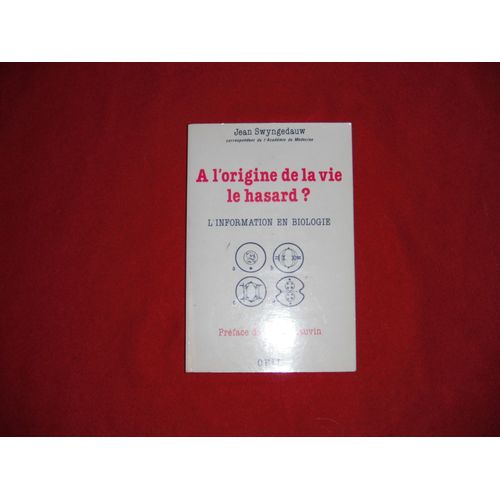 À L'origine De La Vie, Le Hasard ? - L'information En Biologie