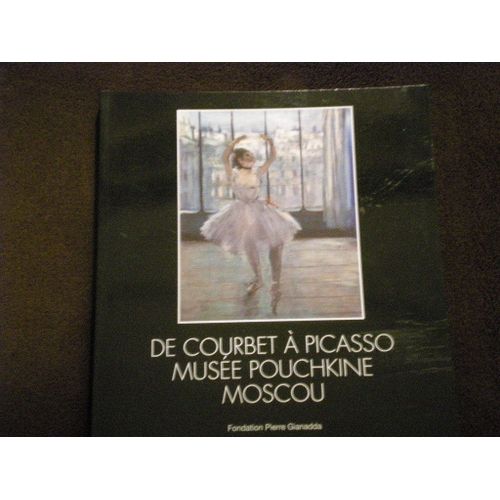 De Courbet À Picasso Musée Pouchkine (Moscou)