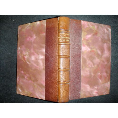 Le Caractère Et La Main. Histoire Et Documents [Chiromancie]. 30 Mains De Personnages Contemporains [Paul Verlaine, Auguste Strinberg, Rodin, Alexandre Dumas Fils, Emile Zola, Etc]
