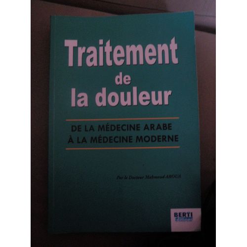 Traitement De La Douleur ( De La Médecine Arabe À La Médecine Moderne)