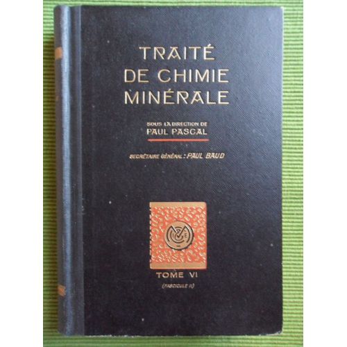 Traité De Chimie Minérale - Tome 6 (Fascicule 2) : Métaux Alcalins Et Métaux Alcalinoterreux. Industries Des Sels Alcalins - 338 Figures.