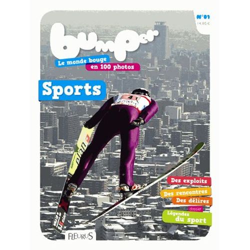 Bumper, Le Monde Bouge En 100 Photos - N° 01 - Sports