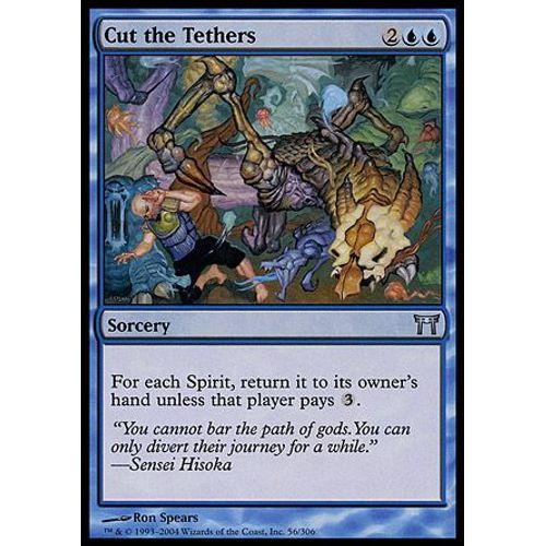 Cut The Tethers ( Guerriers De Kamigawa )Vo Unco