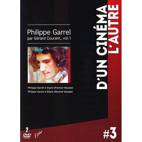 Philippe Garrel Par Gérard Courant, Vol. 1 : Philippe Garrel À Digne (Premier Voyage) + Philippe Garrel À Digne (Second Voyage)