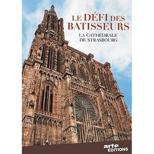 Le Défi Des Bâtisseurs, La Cathédrale De Strasbourg