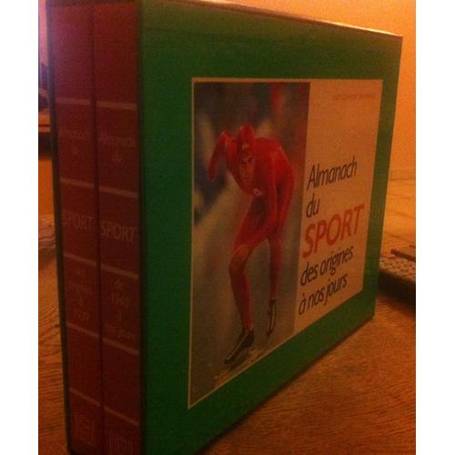 Almanach Du Sport Des Origines A Nos Jours En 2 Volumes.Tome 1.Des Origines A 1939.Tome 2.De 1940 A Nos Jours