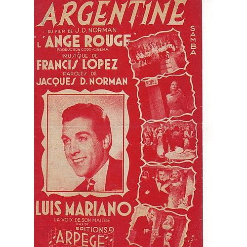 Luis Mariano : " Argentine " ( Du Film De J.D. Norman " L'ange Rouge " )