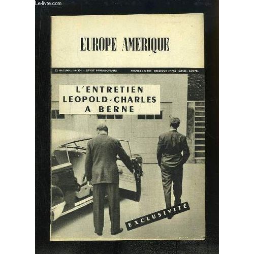 Europe Amérique N°204 : L'entretien Léopold-Charles À Berne - L'espionnage Soviétique En Extrême-Orient - Les Miracles De Picadilly - Et Les Camarades Se Tiendront Peinards ...