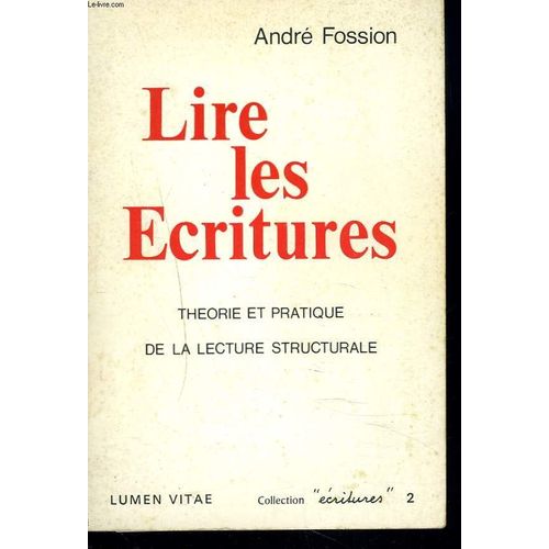 Lire Les Ecritures. Theorie Et Pratique De La Lecture Structurale.
