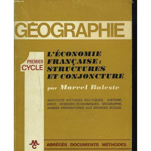 Premier Cycle De Geographie. L'economie Francaise. Structures Et Conjoncture.