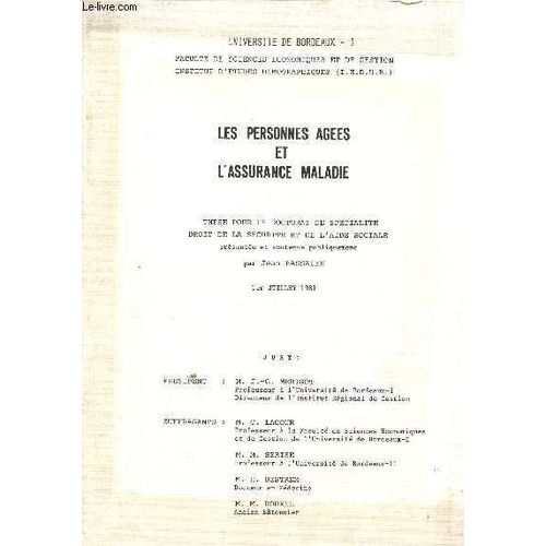 Les Personnes Agees Et L'assurance Maladie / These Pour Le Doctorat De Specialite Droit De La Securite Et De L'aide Sociale - Juillet 1981.