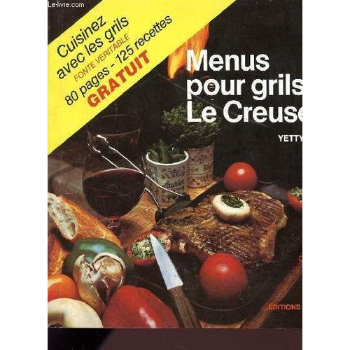 Menus Pour Grils Le Creuset / Cuisinez Avec Les Grils - Fonte Veritable.