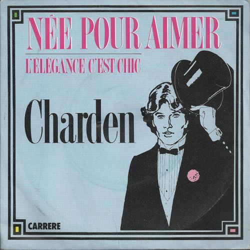 Née Pour Aimer (E. Charden - Didier Barbelivien / E. Charden) 3'33  /  L'élégance C'est Chic (E. Charden - Didier Barbelivien / E. Charden) 4'13