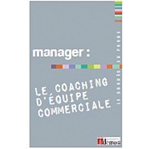 Manager : Le Coaching D'équipe Commerciale