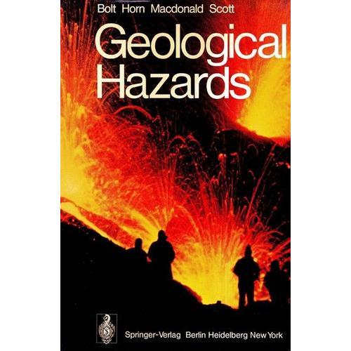 Geological Hazards: Earthquakes, Tsunamis, Volcanoes, Avalanches, Landslides, Floods [Anglais]