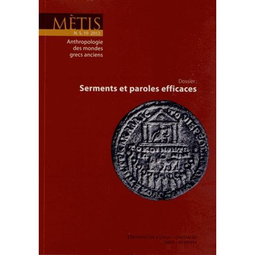 Mètis N° 10/2012 - Serments Et Paroles Efficaces