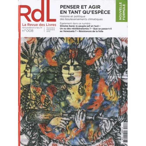 La Revue Des Livres N° 8, Novembre-Décem - Penser Et Agir En Tant Qu'espèce