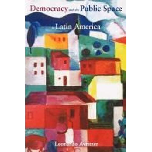 Democracy And The Public Space In Latin America