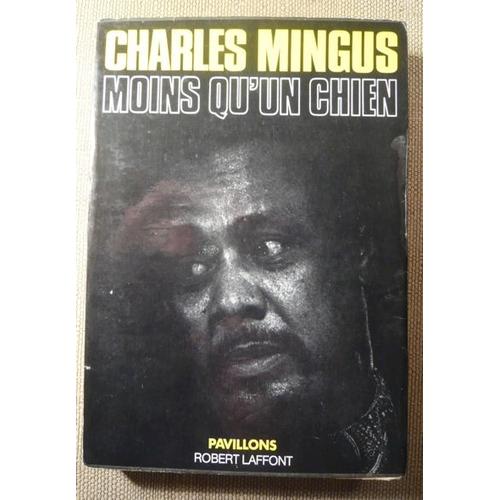 Moins Qu'un Chien - Charles Mingus