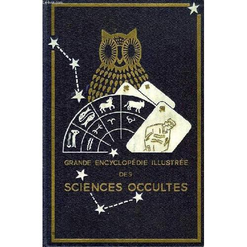 Grande Encyclopedie Illustree Des Sciences Occultes, 2 Tomes