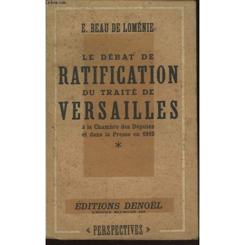 Le Debat De Ratification Du Traite De Versailles A La Chambre Des Deputes Et Dans La Presse En 1919