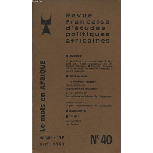 Revue Francaise D Etudes Politiques Africaines Le Mois En Afrique N°40 : Choix Difficile Pour Les Militaire - Mozambique Apres L Assassinat Du Dr Eduardo Mondlane - Ethiopie Poussee Du ...