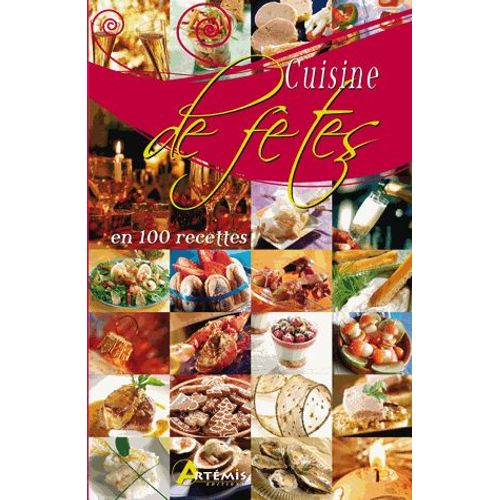 Cuisine De Fêtes - En 100 Recettes