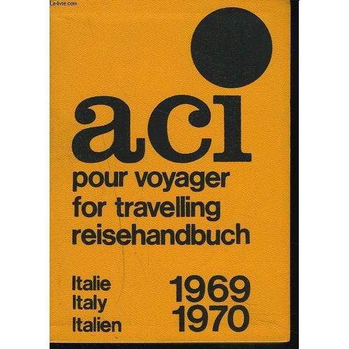 Aci Pour Voyager / For Travelling / Reisehandbuch. Italie / Italy / Italien. 1969-1970