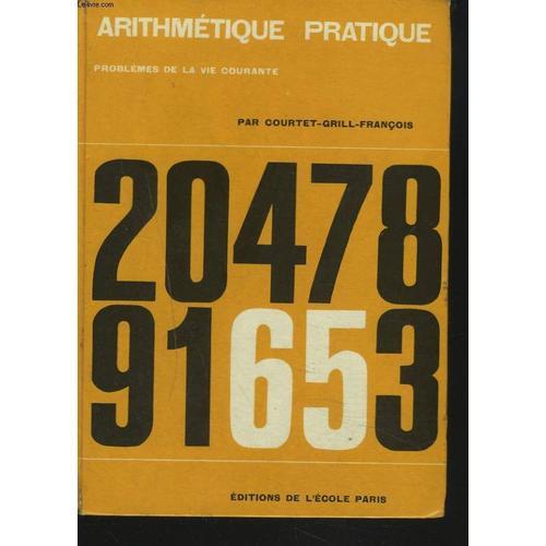 Arithmetique Pratique. Problemes De La Vie Courante.