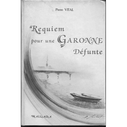 Requiem Pour Une Garonne Défunte