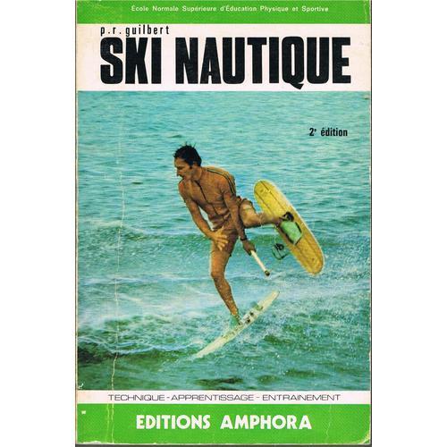 Ski Nautique Technique-Apprentissage-Entrainement