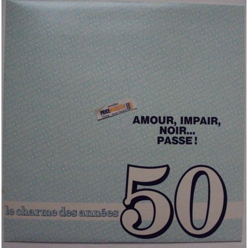 Années 50 " Amour,Impair,Noir...Passe! "