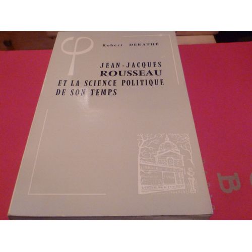 Jean-Jacques Rousseau Et La Science Politique De Son Temps