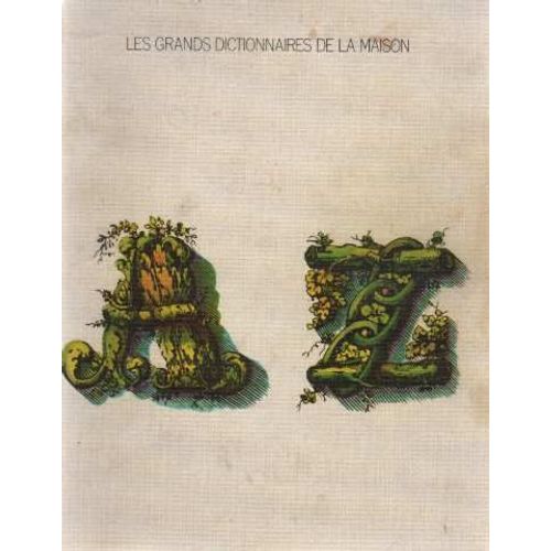 Les Grands Dictionnaires De La Maison: Les Médecines Naturelles: Acupuncture -Homéopathie -Oligothérapie -Plantes Diététiques -Thalassothérapie -Yoga