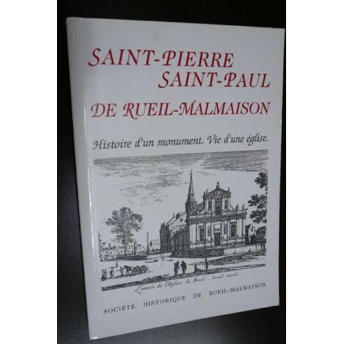 Saint-Pierre-Saint-Paul De Rueil-Malmaison - L'histoire D'un Monument, La Vie D'une Église