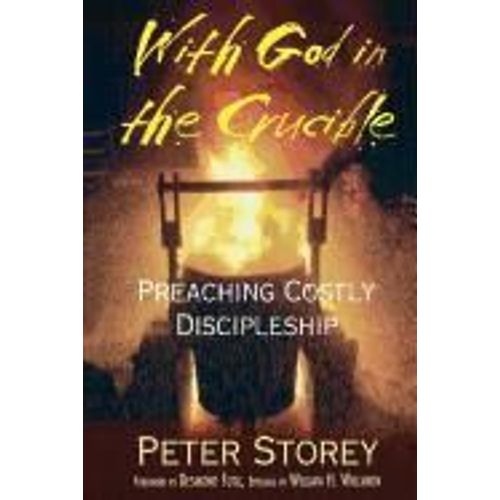 With God In The Crucible: Preaching Costly Discipleship