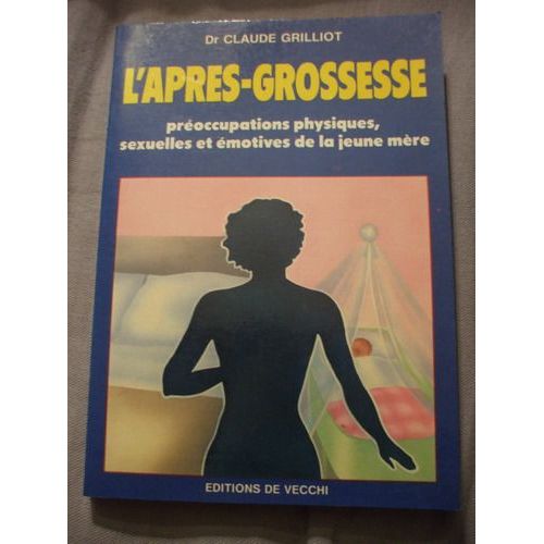 L'après-Grossesse - Préoccupations Physiques, Sexuelles Et Émotives De La Jeune Mère