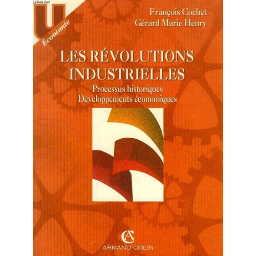 Les Revolutions Industrielles, Processus Historiques, Developpements Economiques