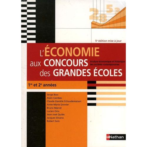L'economie Aux Concours Des Grandes Ecoles, 1re Et 2e Annees, Analyse Economique Et Historique Des Societes Contemporaines