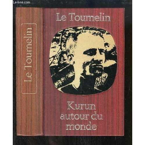 Kurun Autour Du Monde. 1949 - 1952