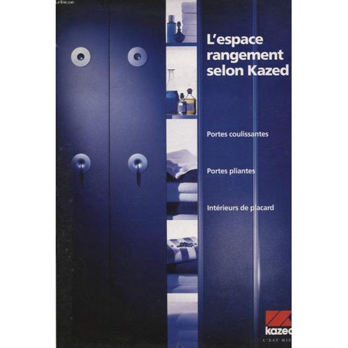 L Espace Rangement Selon Kazed : Portes Coulissantes - Portes Pliantes - Interieurs De Placard