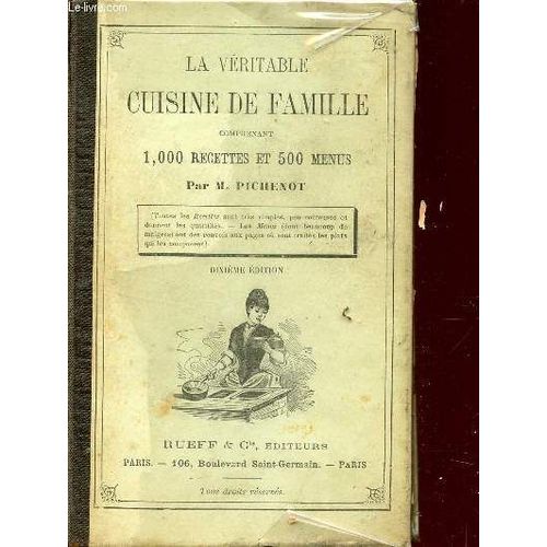 La Veritable Cuisine De Famille Comprenant 1000 Recettes Et 500 Menus / Dixieme Edition.