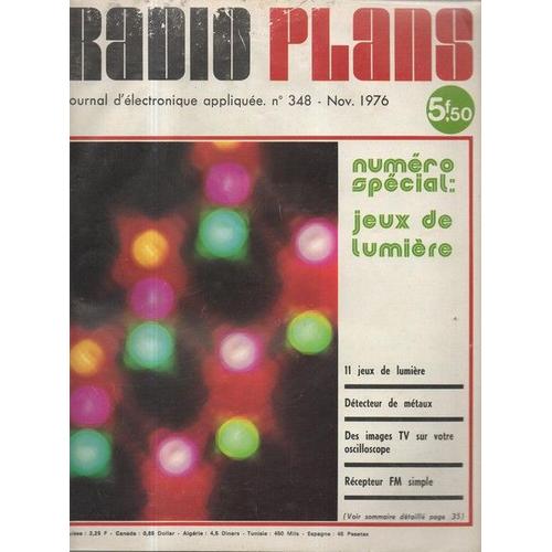 Radio Plans N° 348 Nov 1976 Numero Special Jeux De Lumiere, Detecteur De Metaux, Des Images Tv Sur Votre Oscilloscope, Recepteur Fm Simple
